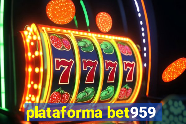 plataforma bet959